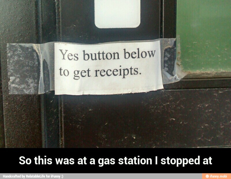 A Yes button below NE
E to get receipts. coral
E
So this was at a gas station I stopped at - So this was at a gas station I stopped at