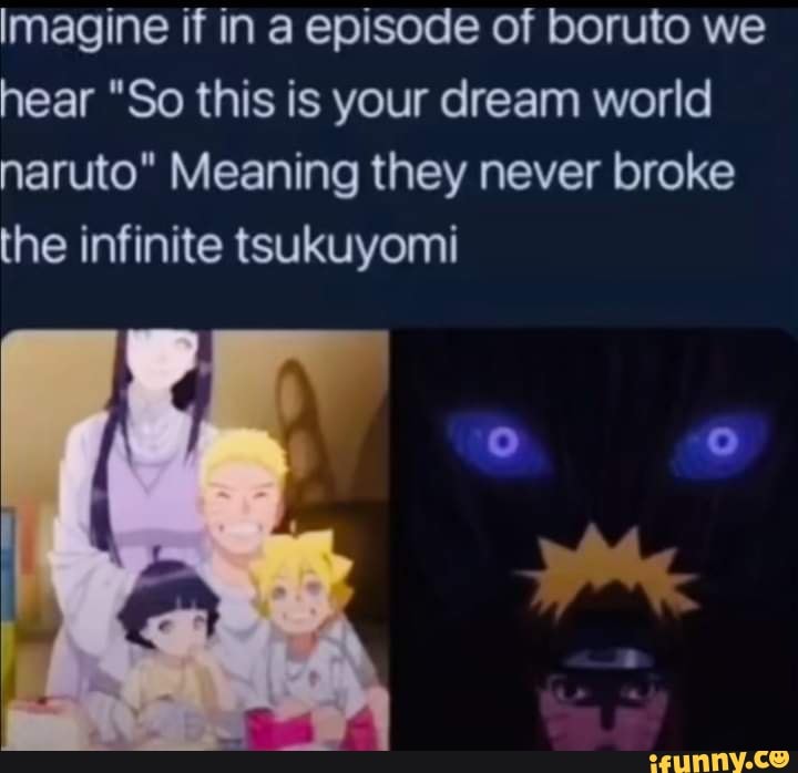 Imagine If In A Episode Of Boruto We Hear So This Is Your Dream World 