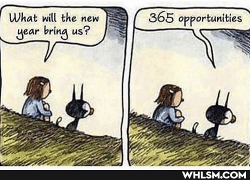 What will the new 365 opportunities
Year bring us?