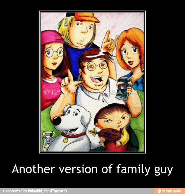 Another version of family guy - Another version of family guy
