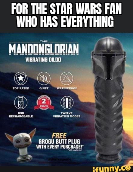FOR THE STAR WARS FAN WHO HAS EVERYTHING MANDONGLORIAN Free GROGU BUTT PL - iFunny FOR THE STAR WARS FAN WHO HAS EVERYTHING MANDONGLORIAN Free GROGU BUTT PL - iFunny