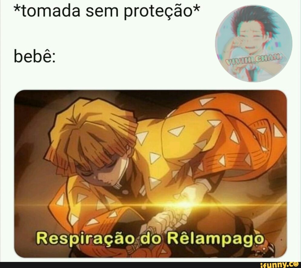 *tomada sem proteção*
bebê:
Respiração do Rêlampago