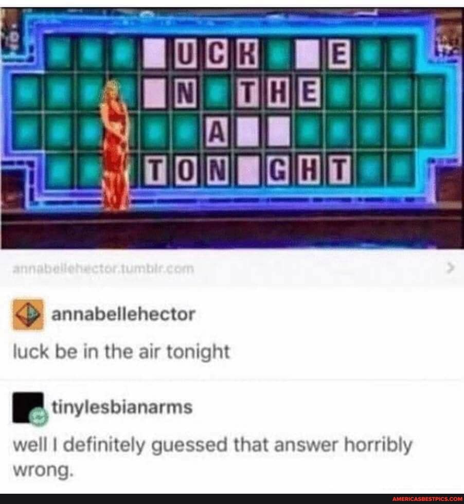 CE
annabellehector
luck be in the air tonight
well I definitely guessed that answer horribly wrong.