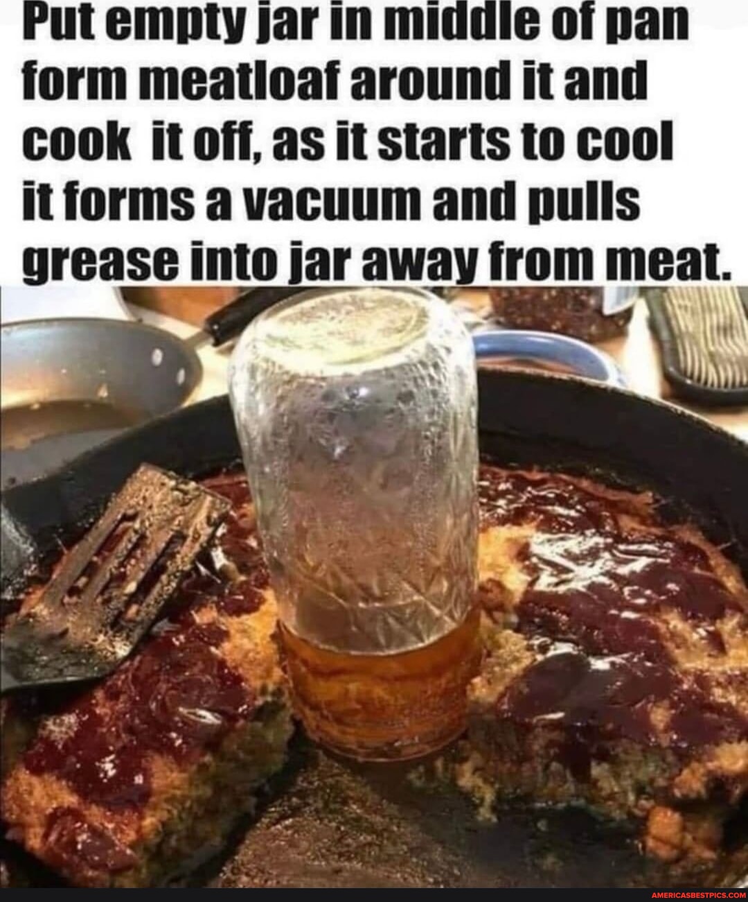 Ut Jar Ut empty jar in midaie of pan form meatioaf around it and cook it off ...