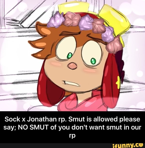 Sock X Jonathan Rp Smut Is Allowed Please Say No Smut Of You Don T Want Smut In Our Rp
