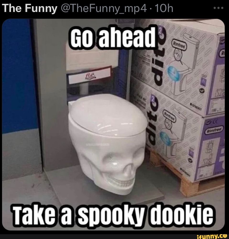 Go ahead take a spooky dookie