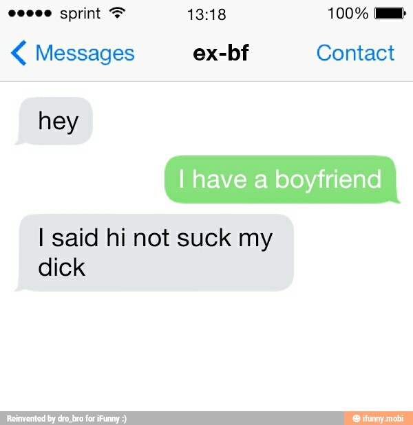 Messages
hey
I said hi not suck my
dick
