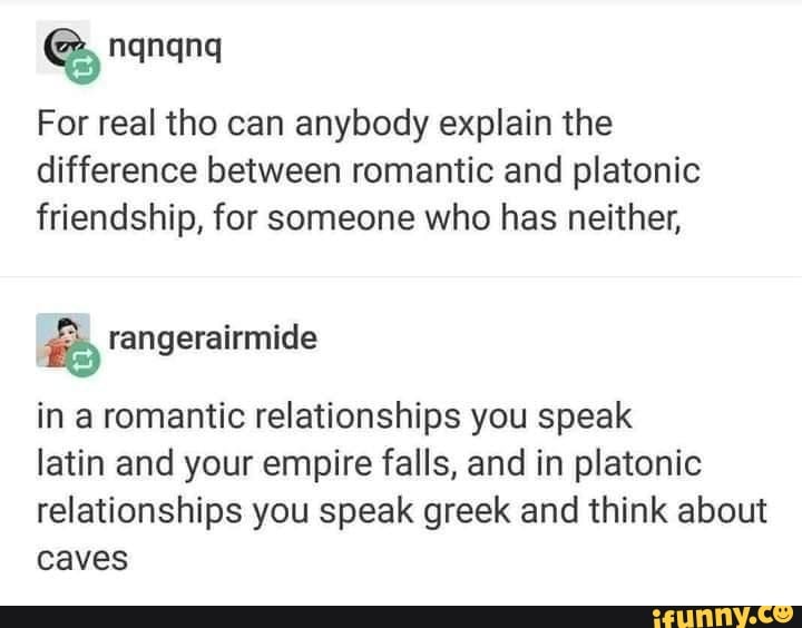 For real tho can anybody explain the difference between romantic and