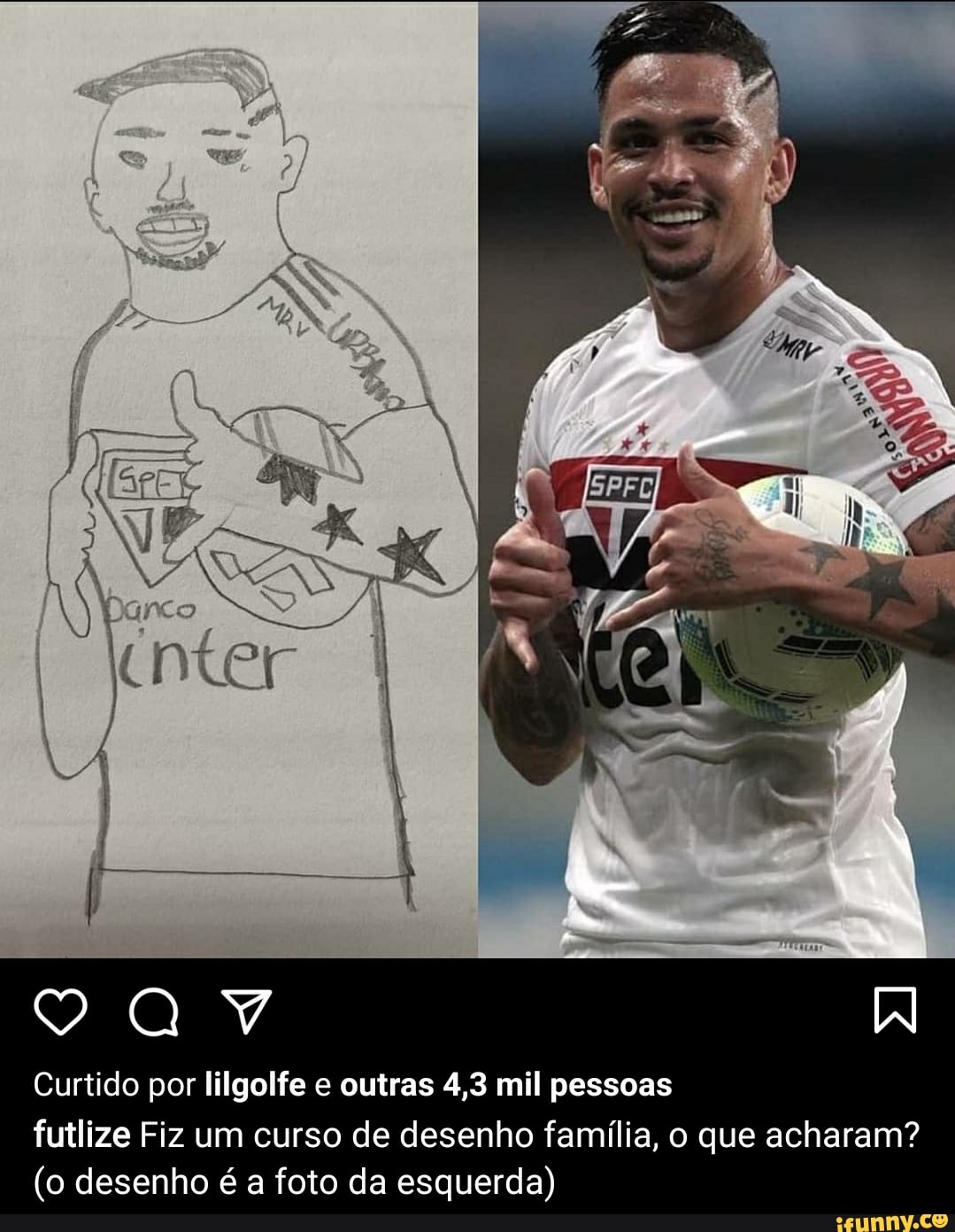 Y IN
Curtido por lilgolfe e outras 4,3 mil pessoas futlize Fiz um curso de desenho família, o que acharam?
(o desenho é a foto da esquerda)