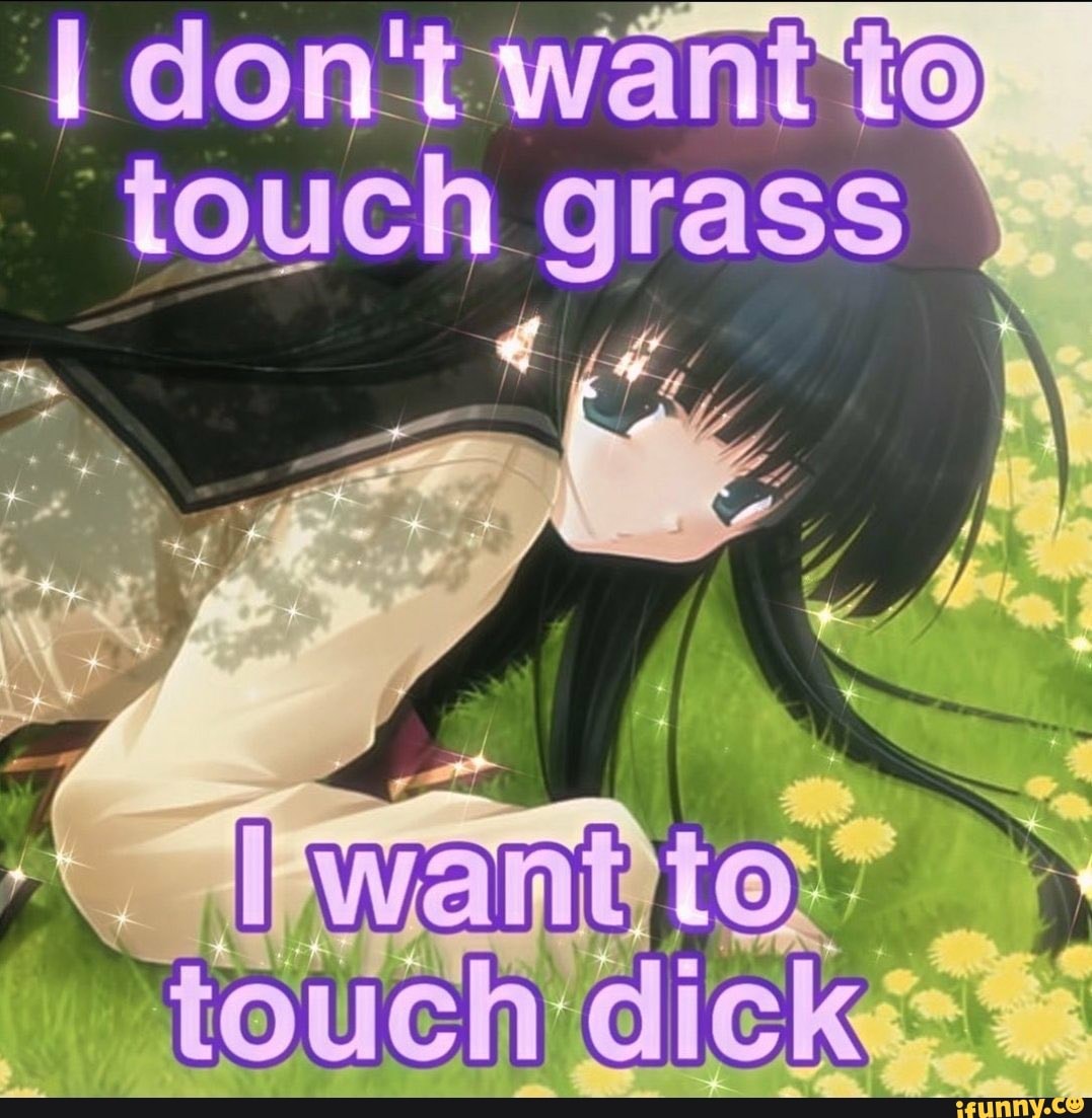 Uwucutesingle Touch Grass Meme 