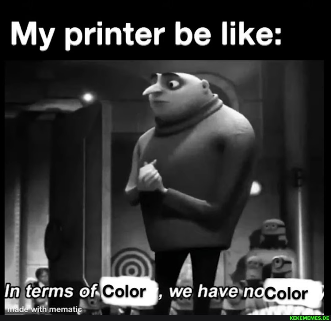 My printer be like:
In terms of we have Terotor I