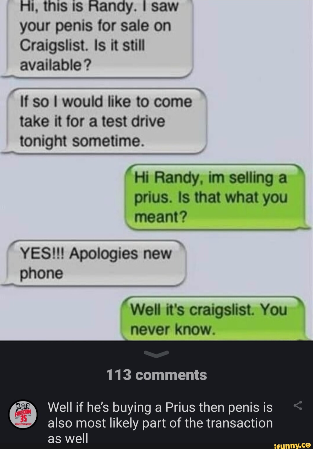 Ri, this is Randy. I saw your penis for sale on Craigslist. Is it still  available? 