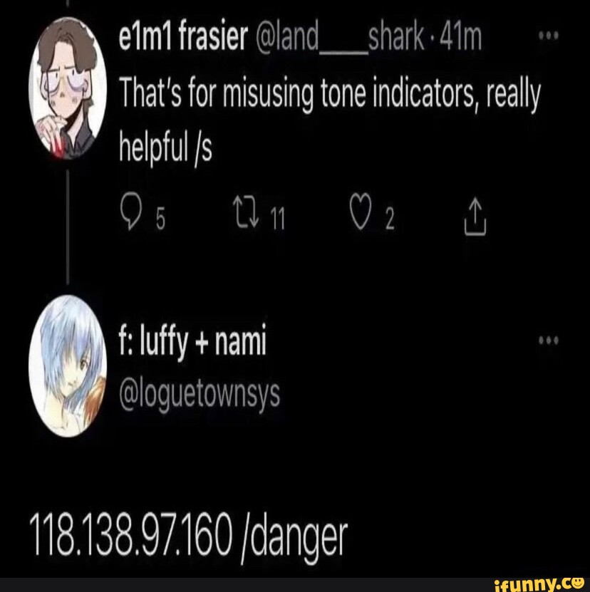 Frasier land____shark That's for misusing tone indicators, really