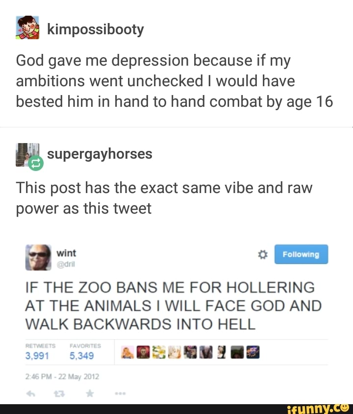 God Gave Me Depression Because If My Ambitions Went Unchecked I Would Have Bested Him In