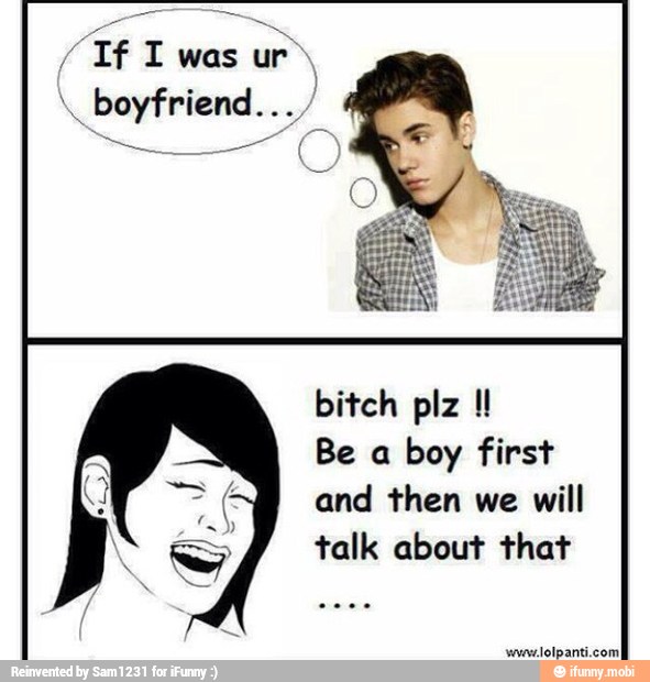 If I
Be a boy first
and then we will
talk about that