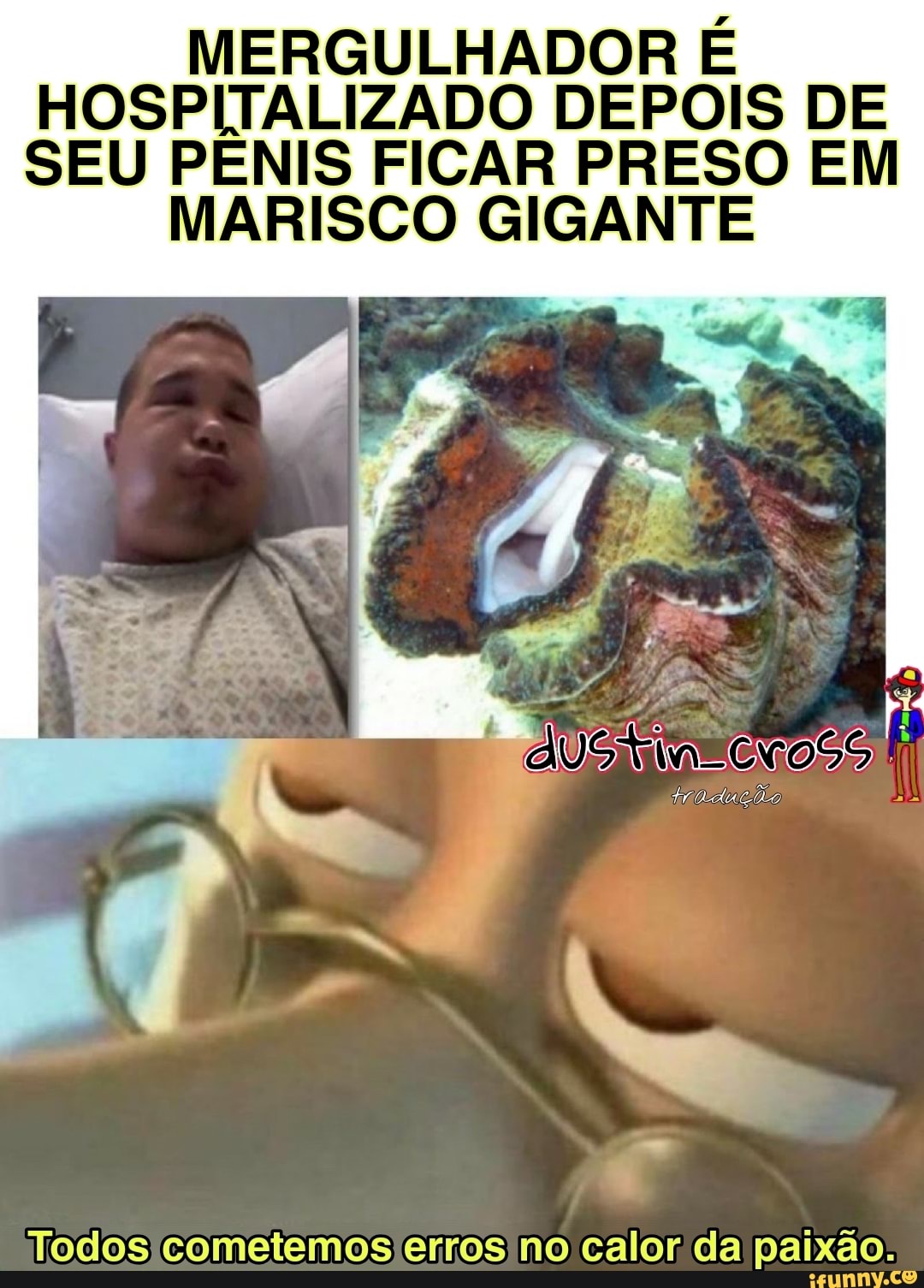 MERGULHADOR E HOSPITALIZADO DEPOIS DE SEU PÊNIS FICAR PRESO EM
MARISCO GIGANTE
Todos cometemos erros no calor da paixão.