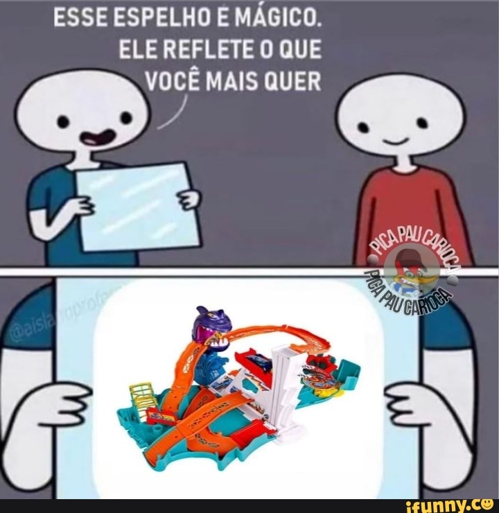 ESSE ESPELHO E MÁGICO.
ELE REFLETE O QUE
e MAIS QUER dB