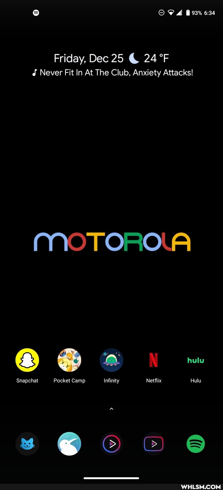 Friday, Dec 25
Never Fit In At The Club, Anxiety Attacks!
(MOTOROLA
Snapchat Pocket Camp Infinity Netflix Hulu