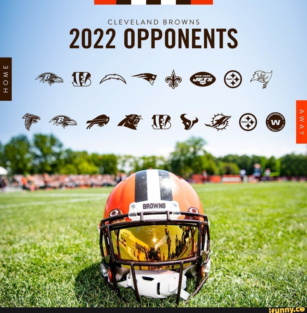 CLEVELAND BROWNS HOME 2022 OPPONENTS ie TR DO iFunny