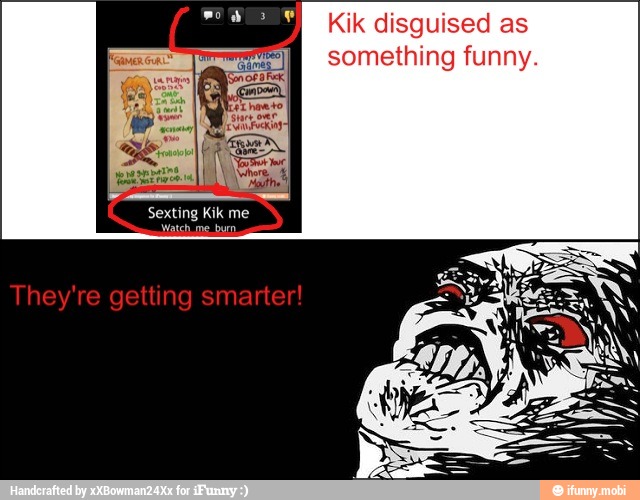 Kik disguised as
something funny.