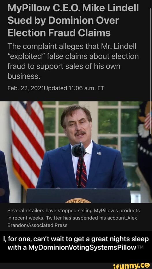 MyPillow C.E.O. Mike Lindell Sued by Dominion Over Election Fraud