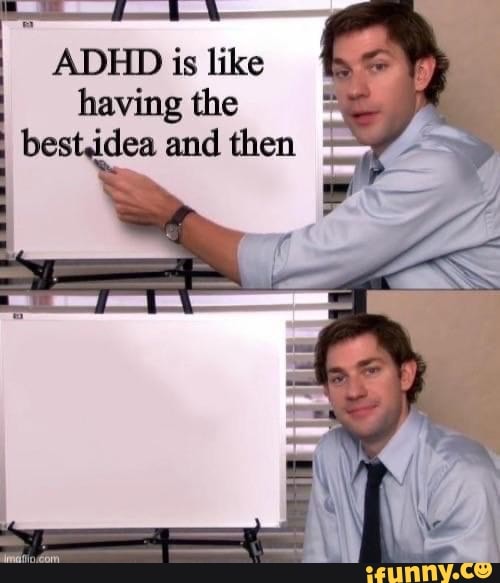 having the
best,idea and then