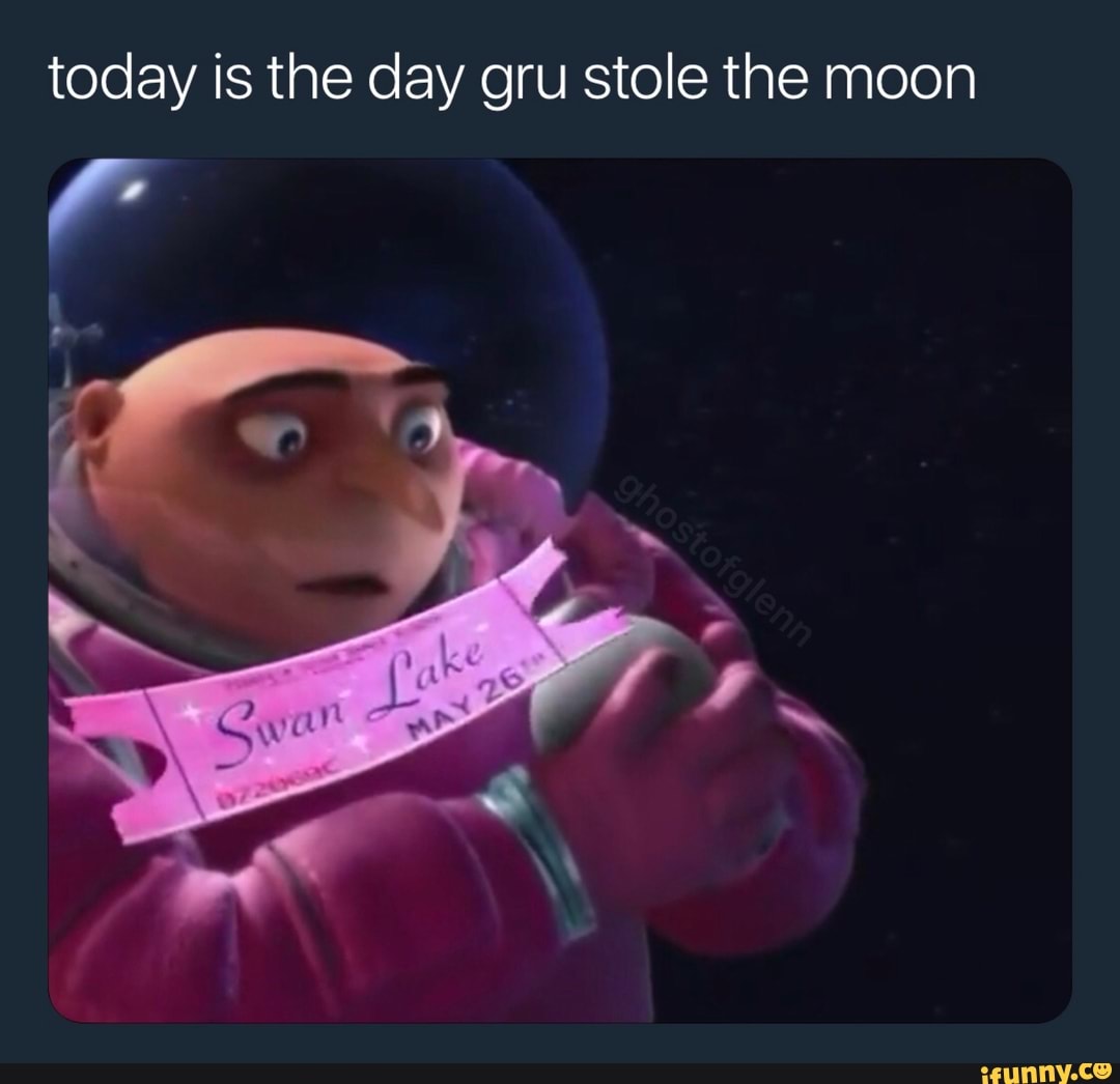 Today Is The Day Gru Stole The Moon Ifunny