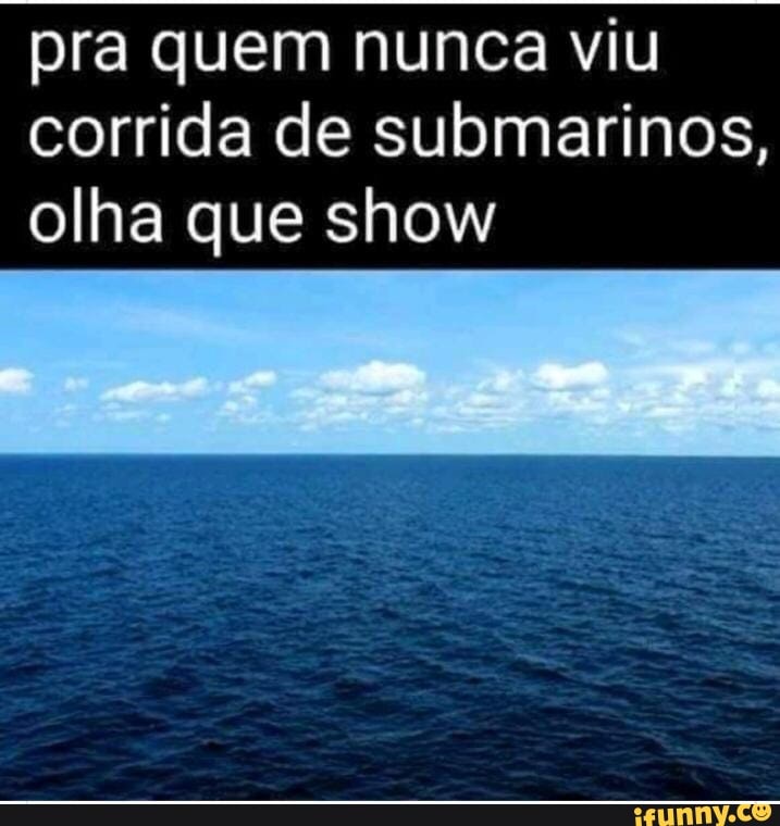pra quem nunca viu corrida de submarinos, olha que show