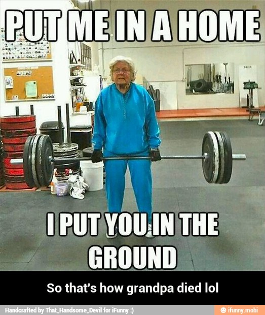 So that's how grandpa died lol - So that's how grandpa died lol