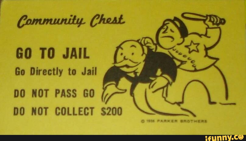 GO TO JAIL Go Directly to Jail PASS GO - iFunny