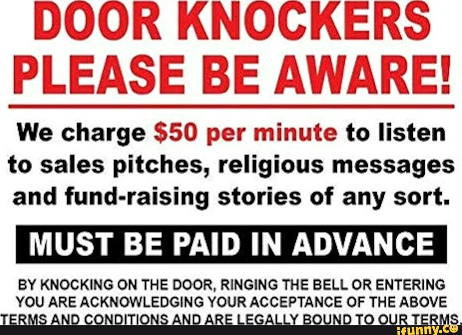 DOOR KNOCKERS PLEASE BE AWARE! We charge 50 per minute to listen to