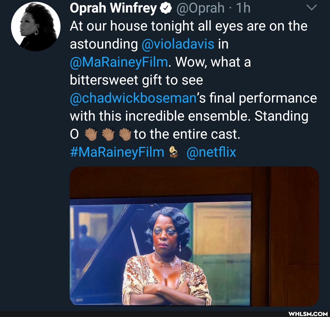Oprah Winfrey @ @Oprah
At our house tonight all eyes are on the astounding @violadavis in
@MaRaineyFilm. Wow, what a bittersweet gift to see
@chadwickboseman's final performance with this incredible ensemble. Standing to the entire cast.
#MaRaineyFilm @netflix
