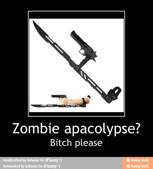 Zombie apacolypse?
Bitch please