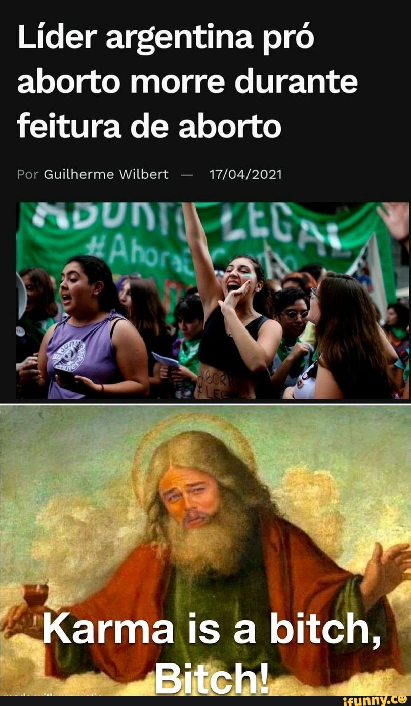 Líder argentina pró aborto morre durante feitura de aborto
Por Guilherme Wilbert -
is a
Bitch!