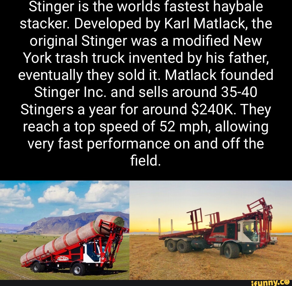 Stinger is the worlds fastest haybale stacker. Developed by Karl