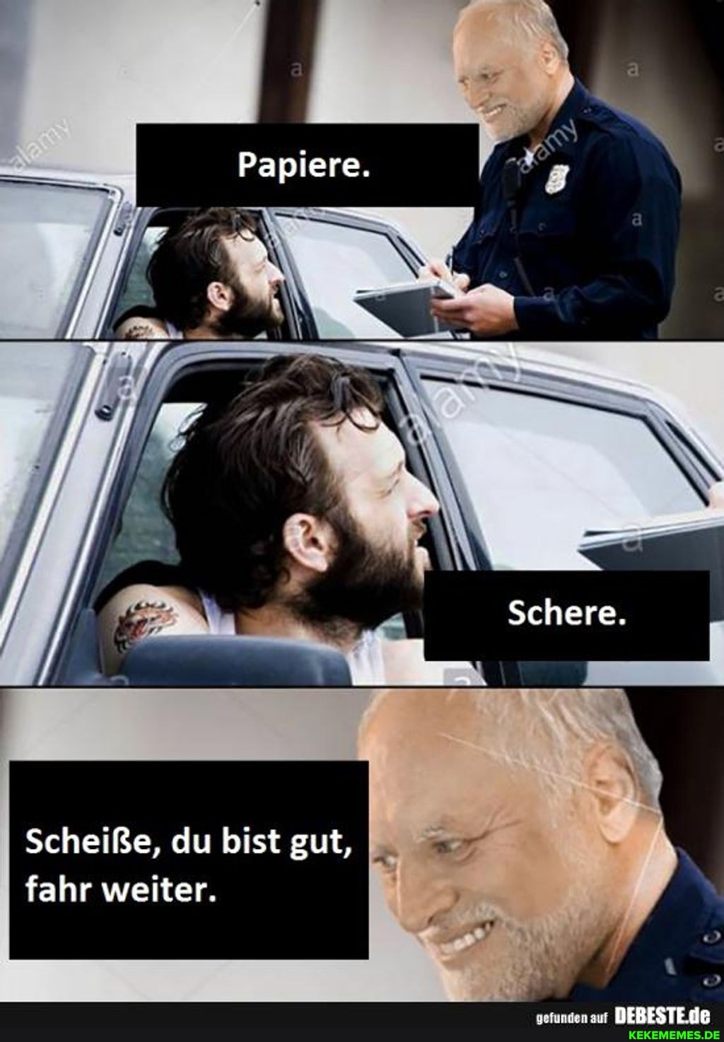 Papiere.
Scheiße, du bist gut, fahr weiter.
Schere.
gefunden auf BEBESTE.de