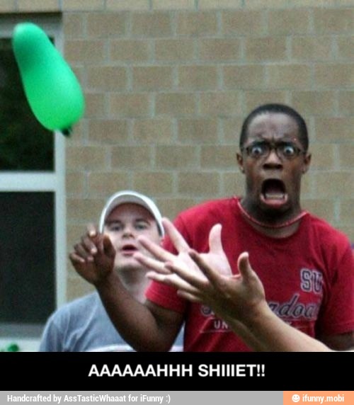 AAAAAAHHH SHIET!! - AAAAAAHHH SHIIIET!!