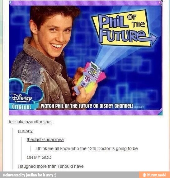 thexlastxsuganpea:
I think we all know who the 12th Doctor is going to be
[laughed more than I should have