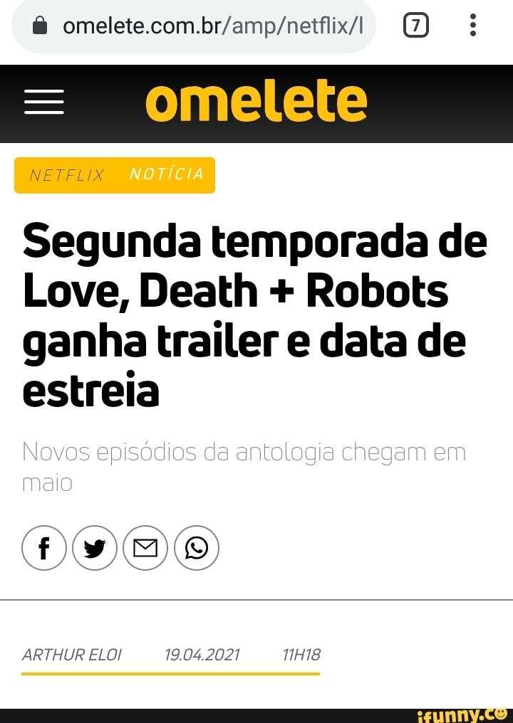= omelete
Segunda temporada de
Love, Death Robots ganha trailer e dala de estreia
Novos episódios da antologia chegam em maio
ARTUR ELOL
