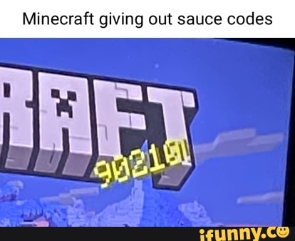 Minecraft giving out sauce codes - iFunny