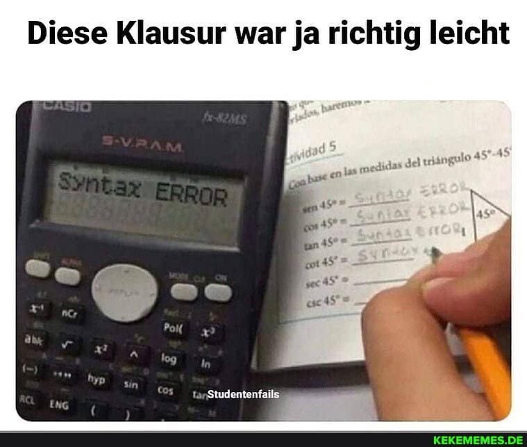 Diese Klausur war ja richtig leicht
Studentenfails