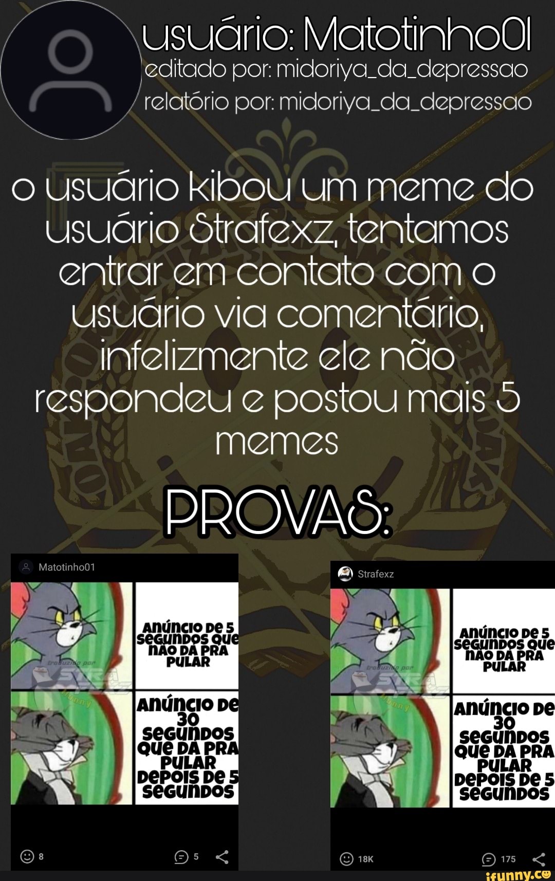 o Usuário klbou um meme do
Usuario Otrafexz, tentamos
entrar em contato com o
Usuário via comentário,
infelizmente ele ndo
respondeu e postou mais 5
Memes
PROVAO: