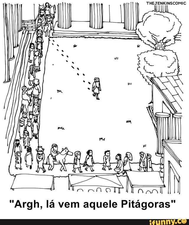 a
THEJENKINSCOMIC
I
A
"Argh, la vem aquele Pitagoras"