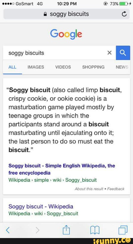 "Soggy biscuit (also called limp biscuit, crispy cookie, or ookie cook...