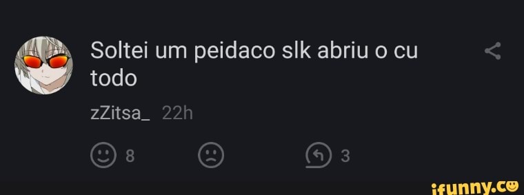 Soltei um peidaco slk abriu o cu todo
zZitsa.