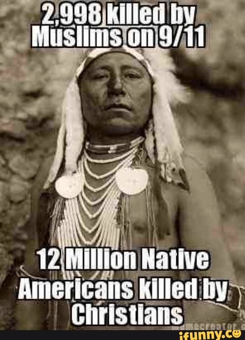 Native
Americans killed by;
Christians