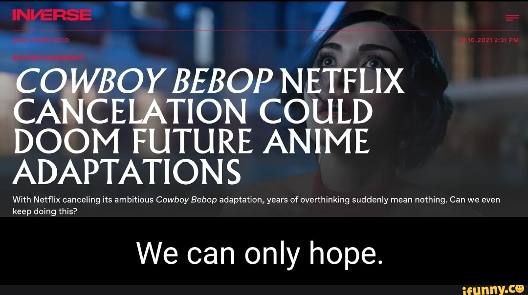 cowboy-bebop-netflix-tion-could-doom-future-anime-adaptations-with