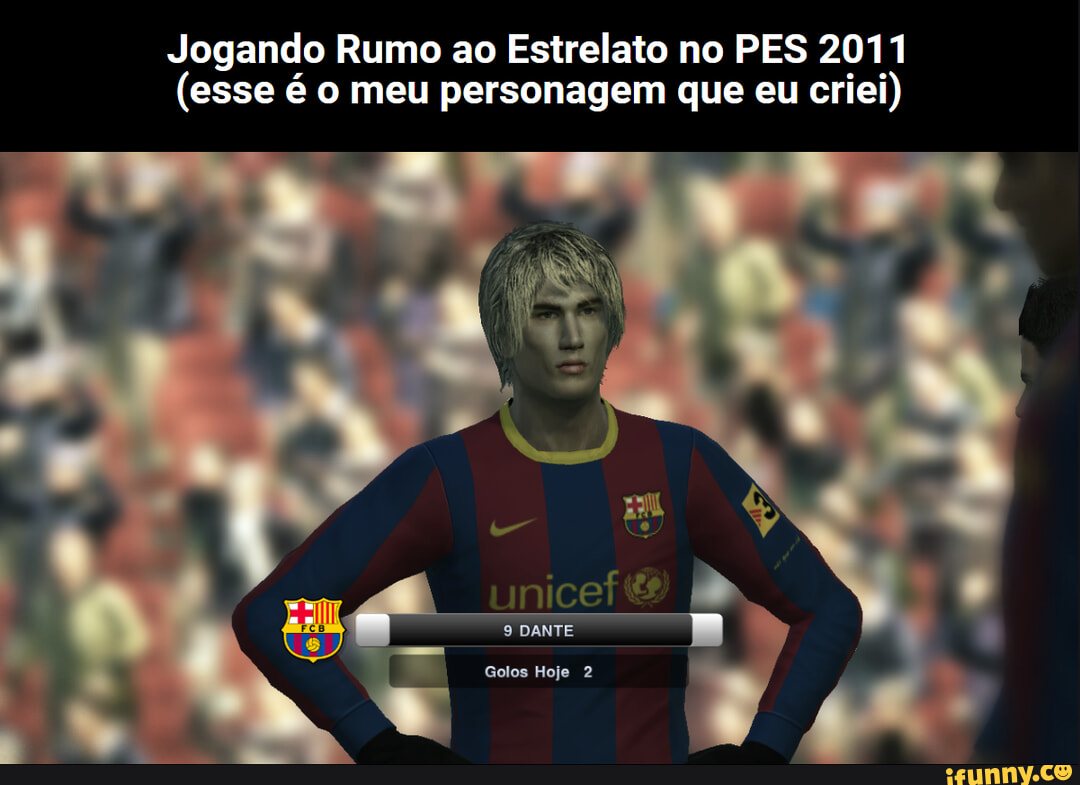 Jogando Rumo Ao Estrelato No ES 2011 (esse é O Meu Personagem Que Eu ...