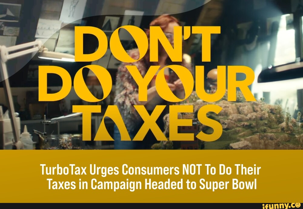 turbotax-urges-consumers-not-to-do-their-taxes-in-campaign-headed-to