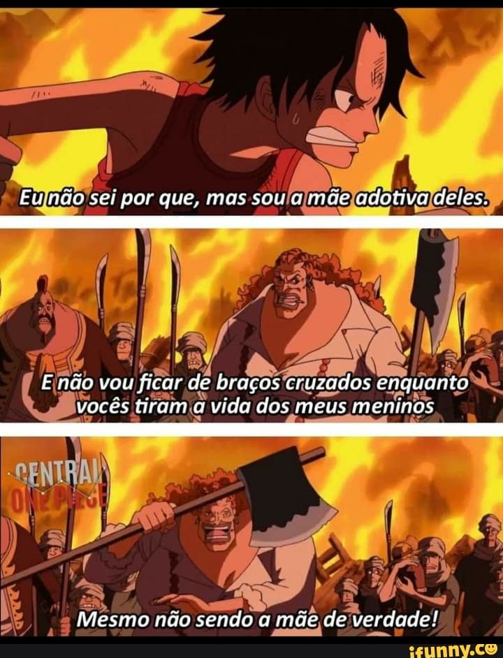 Eu não sei por que, mas sou a mãe adotiva deles.
E não vou ficar de braços cruzados enquanto vocês tiram "a vida dos meus meninos
Mesmo não sendo a mãe de verdade!